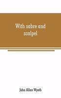 With sabre and scalpel