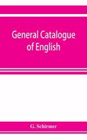 General catalogue of English, German, and French musical literature and theoretical works; preceded by a supplement of publications to 1906