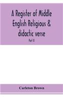 register of Middle English religious & didactic verse; Part II. Index of First lines and Index of Subjects and Titles