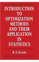 Introduction to Optimization Methods and their Application in Statistics