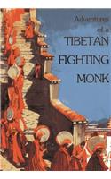 Adventures Of A Tibetan Fighting Monk