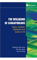 Wellbeing of Singaporeans, The: Values, Lifestyles, Satisfaction and Quality of Life