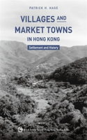 Villages and Market Towns in Hong Kong: Settlement and History