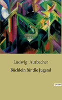 Büchlein für die Jugend