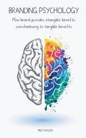 Branding Psychology How Brand Provides Intangible Benefits Overshadowing its Tangible Benefits