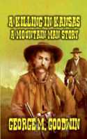 Killing in Kansas - A Mountain Man Story
