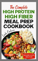 Complete High Protein High Fiber Meal Prep Cookbook