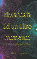 riMandala ad un altro momento