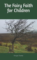 The Fairy Faith for Children