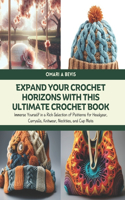 Expand Your Crochet Horizons with this Ultimate Crochet Book: Immerse Yourself in a Rich Selection of Patterns for Headgear, Carryalls, Knitwear, Neckties, and Cup Mats