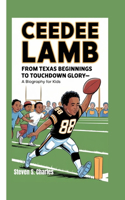 Ceedee Lamb: From Texas Beginnings to Touchdown Glory- A biography for kids