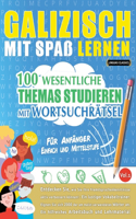 Galizisch Mit Spaß Lernen - Für Anfänger: Einfach Und Mittelstufe - 100 Wesentliche Themas Studieren Mit Wortsuchrätsel - Vol.1