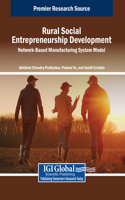 Rural Social Entrepreneurship Development: Network-Based Manufacturing System Model