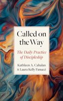 Called on the Way: The Daily Practice of Discipleship