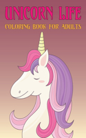 Unicorn Life Coloring Book for Adults