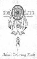 Dream Catcher Adult Coloring Book: An Unique Hand Drawn Adult Coloring Book Featuring 51 Beautiful Native American Dream Catcher. One Sided Pages.