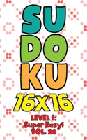 Sudoku 16 x 16 Level 1: Super Easy! Vol. 20: Play 16x16 Grid Sudoku Super Easy Level Volumes 1-40 Solve Number Puzzles Become A Sudoku Expert On The Road Fun Activity Paper
