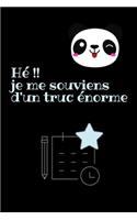 He Je Me Souviens d'Un Truc Enorme: Carnet de notes - 120 pages lignées - format 6 * 9 pouces - Idée cadeau pour une amie, un ami, une collègue, un collègue, la famille pour tout noter