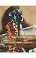The Future in America: A Search After Realities: Large Print