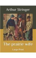 The prairie wife: Large Print
