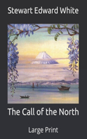 The Call of the North: Large Print