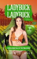 Ladybuck On Ladybuck: Seven Lesbian Tales Of The Tingleverse Volume 3(3 Ladybuck on Ladybuck)
