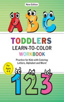 Toddlers Learn to Color Workbook: Practice for Kids with Coloring Letters, Alphabet and More! (Kids Coloring Activity Book)