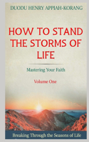 How to Stand the Storms of Life