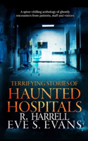 Terrifying Stories of Haunted Hospitals