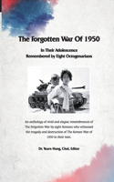 Forgotten War of 1950 in Their Adolescence Remembered by Eight Octogenarians