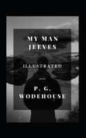 My Man Jeeves Illustrated: Fiction, Humorous