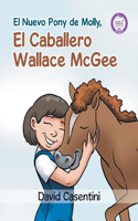 Nuevo Pony de Molly, El Caballero Wallace McGee