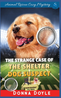 Strange Case of the Shelter Dog Suspect