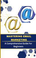 Mastering Email Marketing