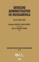 DERECHO ADMINISTRATIVO EN IBEROAMERICA, 4a Edición 2023