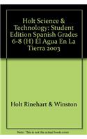 Holt Science & Technology: Student Edition Spanish Grades 6-8 (H) El Agua En La Tierra 2003