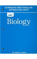 Holt Biology Lab Manual for Skills Practice Labs and Inquiry Labs, Level B