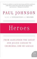 Heroes: From Alexander the Great and Julius Caesar to Churchill and de Gaulle