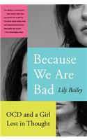 Because We Are Bad