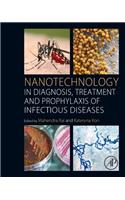 Nanotechnology in Diagnosis, Treatment and Prophylaxis of Infectious Diseases