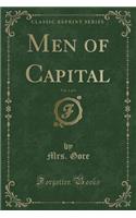 Men of Capital, Vol. 1 of 3 (Classic Reprint)