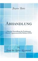Abhandlung: Über die Darstellung der Funktionen Durch Trigonometrische Reihen (1876) (Classic Reprint)