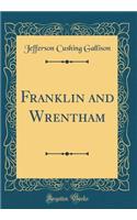 Franklin and Wrentham (Classic Reprint)