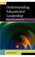 Understanding Educational Leadership: People, Power and Culture