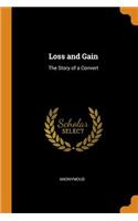 Loss and Gain: The Story of a Convert