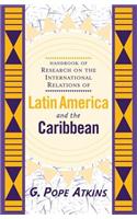 Handbook of Research on the International Relations of Latin America and the Caribbean