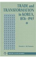 Trade And Transformation In Korea, 1876-1945