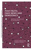 Post-Truth, Fake News and Democracy