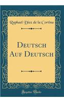 Deutsch Auf Deutsch (Classic Reprint)