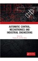 Automatic Control, Mechatronics and Industrial Engineering